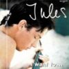 Jules – I Want to (Extended)